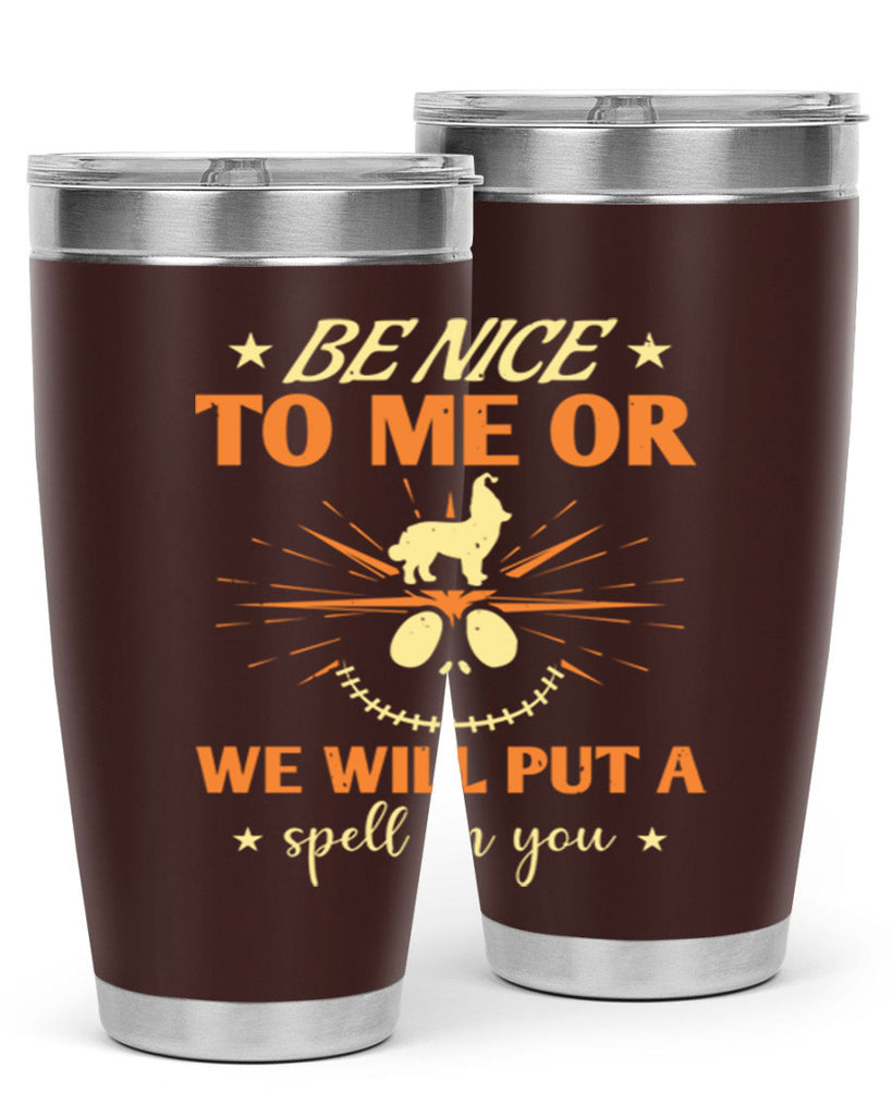 be nice to me or we will put a spell on you 140#- halloween- Tumbler