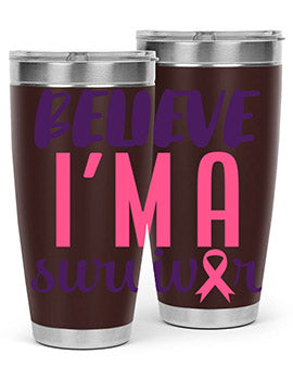 believe im a survivor Style 16#- breast cancer- Tumbler