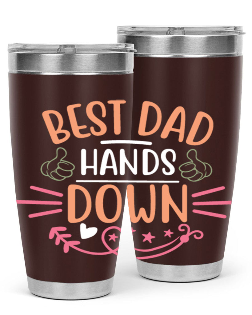 best dad hands down 108#- fathers day- Tumbler