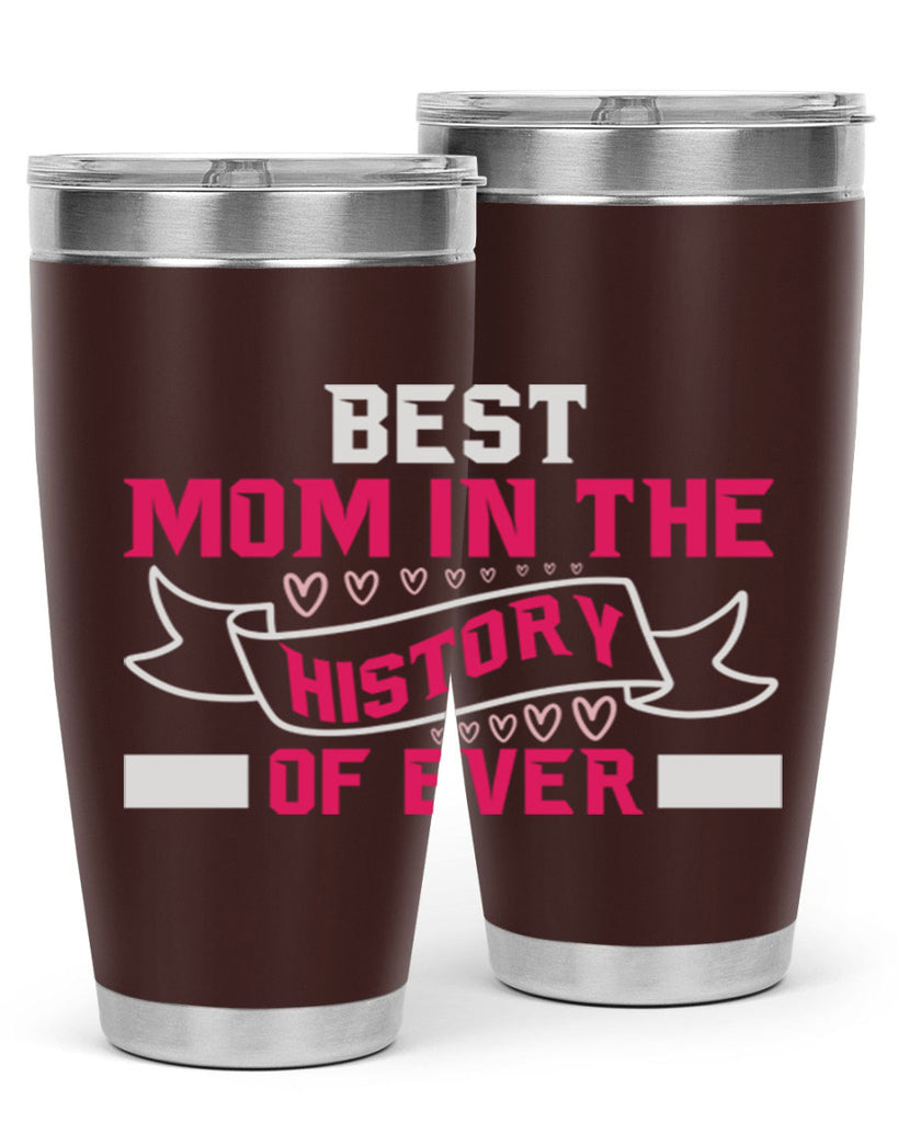 best mom in the history of ever 204#- mom- Tumbler