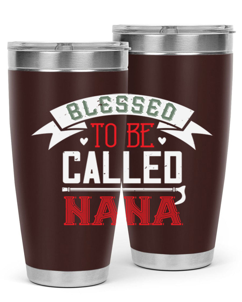 blessed to be called nana 108#- grandma - nana- Tumbler