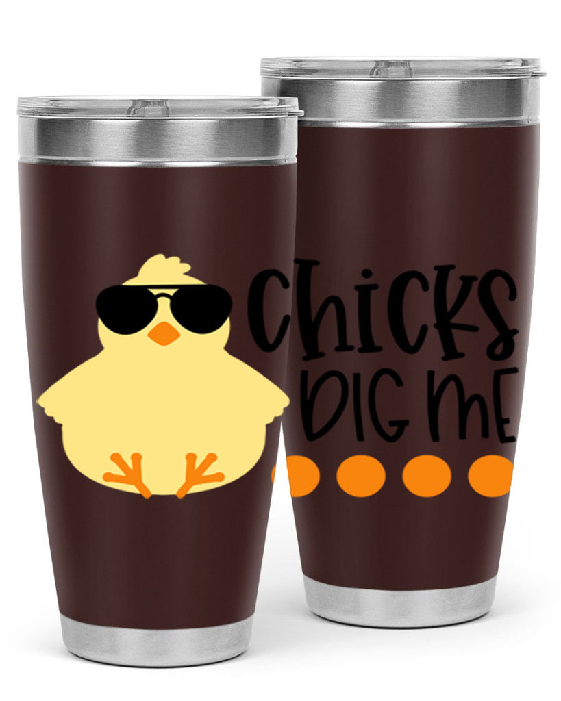 chicks dig me 65#- easter- Tumbler