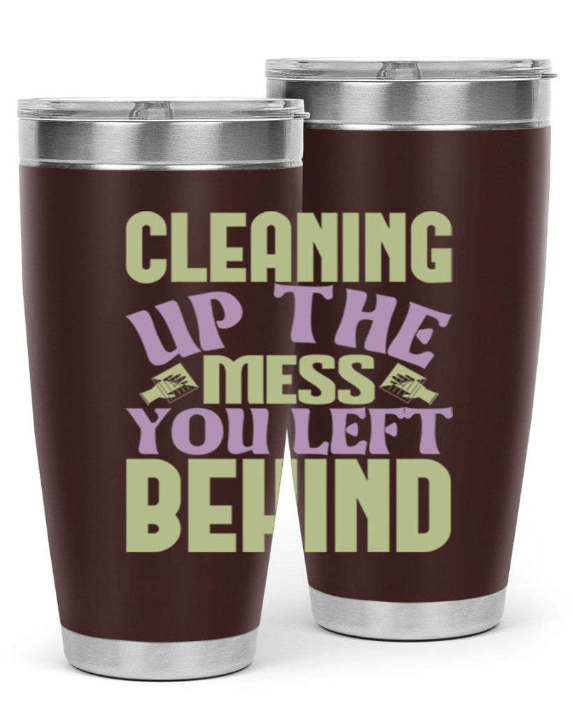 cleaning up the mess you left behind Style 40#- cleaner- tumbler