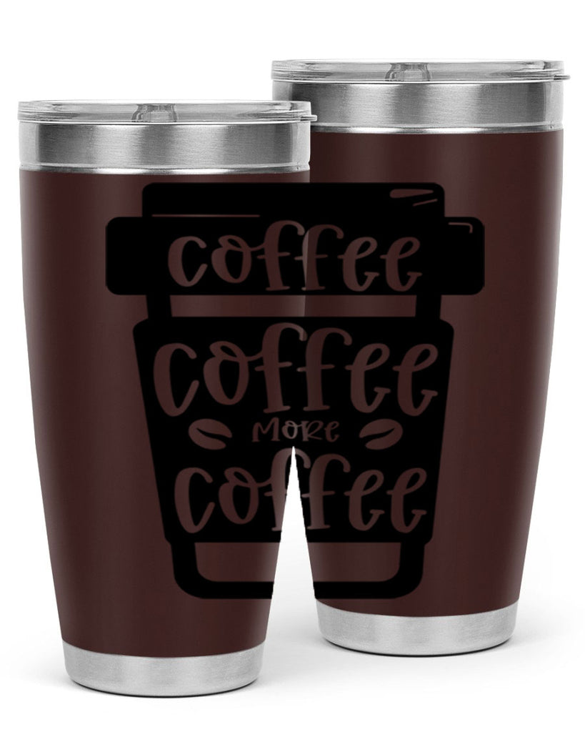 coffee coffee more coffee 166#- coffee- Tumbler