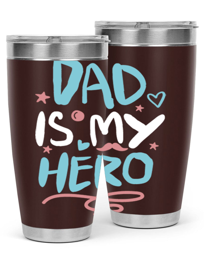 dad is my hero 106#- fathers day- Tumbler