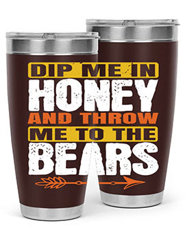 dip me in honey and throw me to the bears 7#- Bears- Tumbler