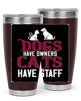 dog have owners cat have stafe Style 45#- cat- Tumbler