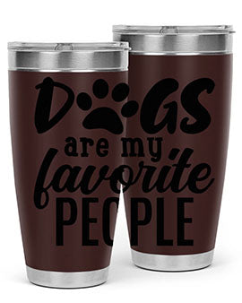 dogs are my favorite people Style 92#- dog- Tumbler
