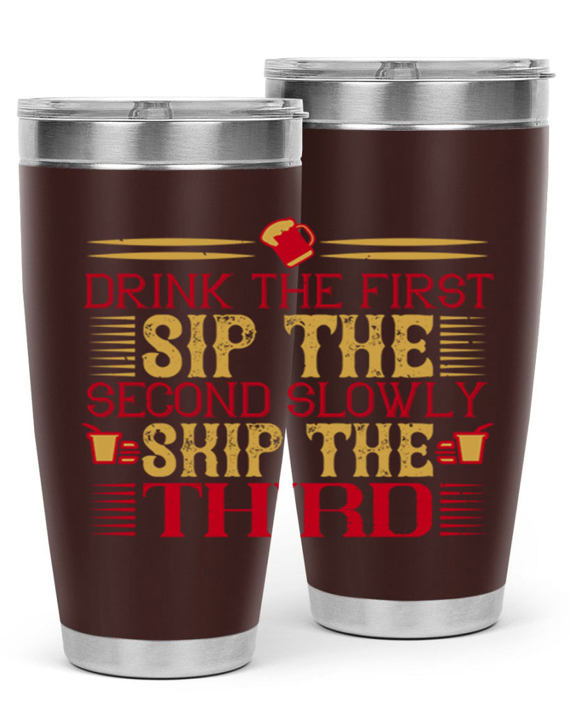 drink the first sip the second slowly skip the third 55#- drinking- Tumbler