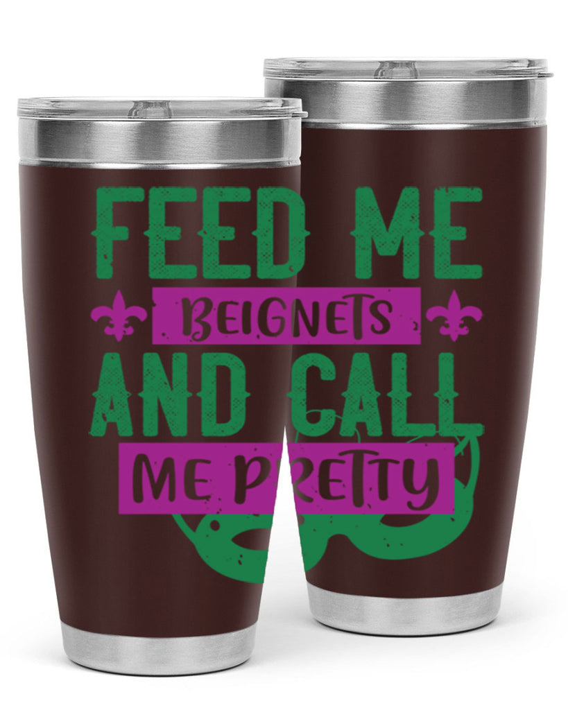 feed me beignets and call me pretty 71#- mardi gras- Tumbler