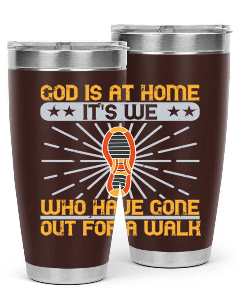 god is at home its we who have gone out for a walk 85#- walking- Tumbler