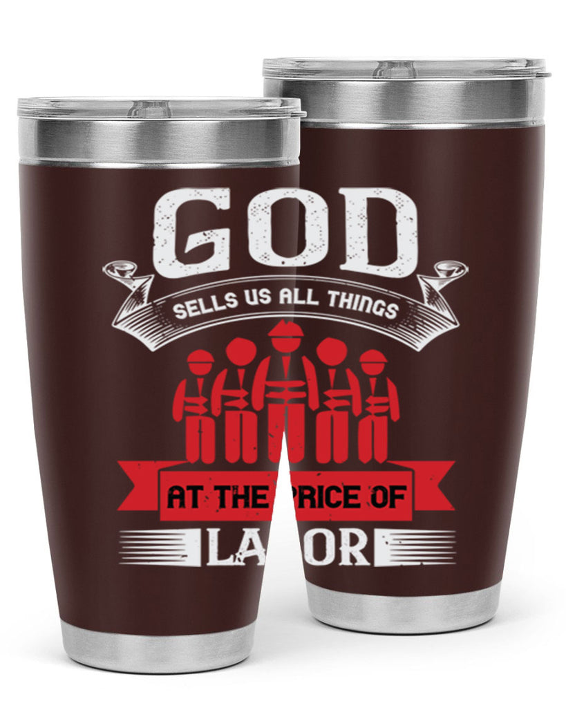 god sells us all things at the price of labor 40#- labor day- Tumbler