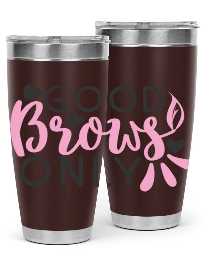 good brows only Style 156#- make up- Tumbler