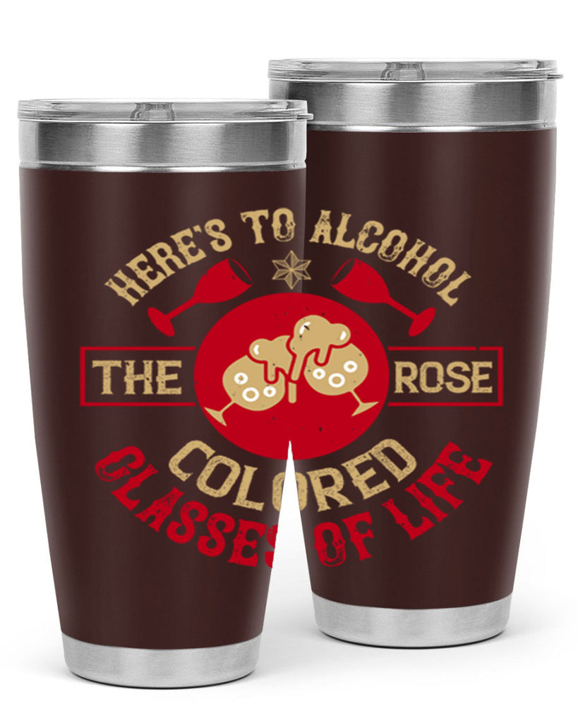 heres to alcohol the rose colored glasses of life 53#- drinking- Tumbler