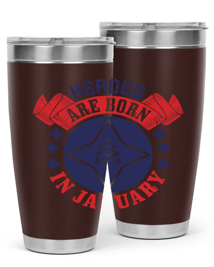 heroes are born in january Style 97#- birthday- tumbler