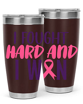 i fought hard and i won Style 10#- breast cancer- Tumbler
