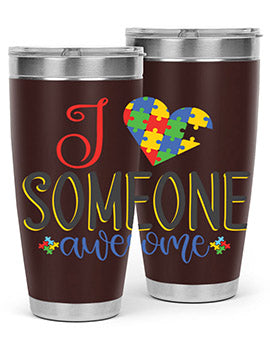 i someone awesome Style 25#- autism- Tumbler