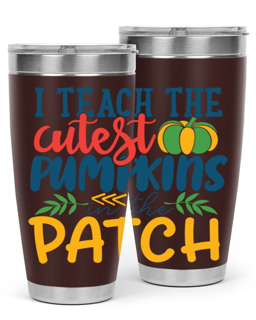 i teach the cutest pumpkins in the patch Style 175#- teacher- tumbler