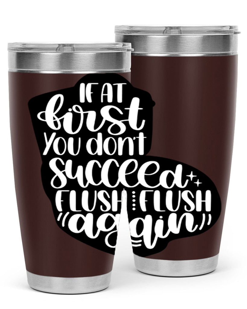 if at first you dont 28#- bathroom- Tumbler