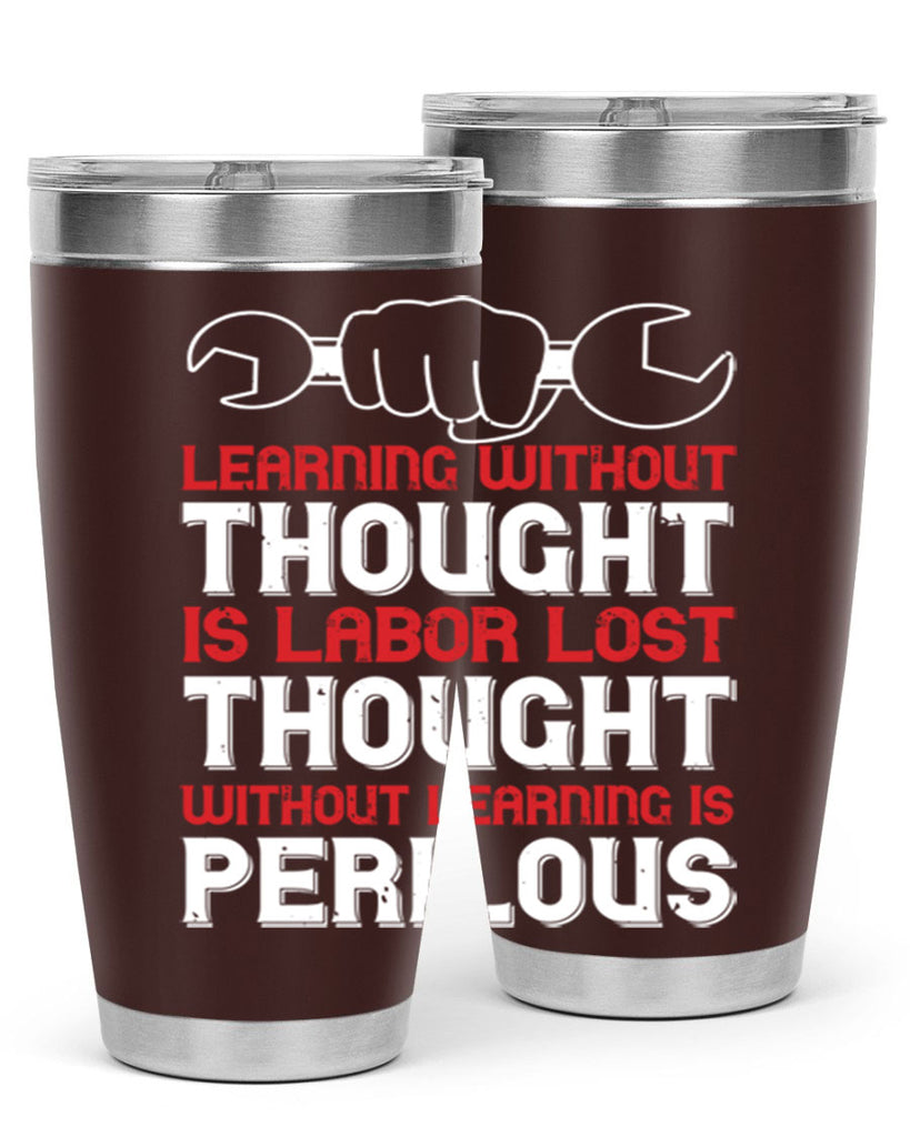 learning without thought is labor lost thought without learning is perilous 26#- labor day- Tumbler