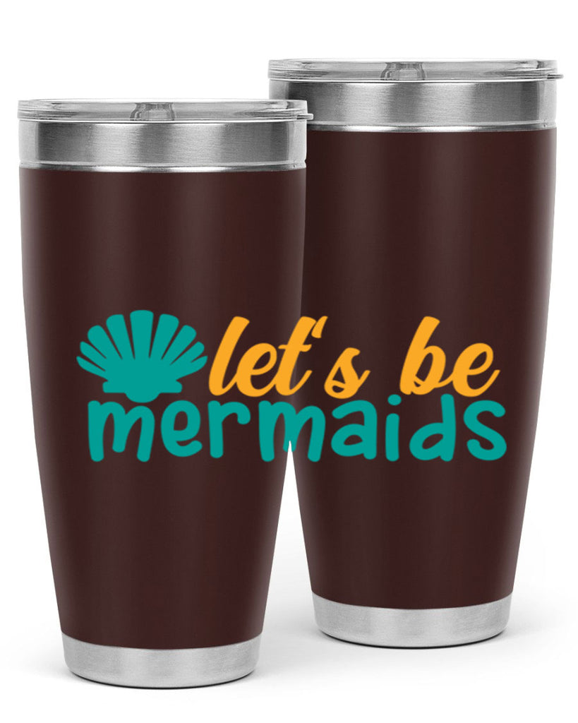 lets be mermaids Style 93#- summer- Tumbler