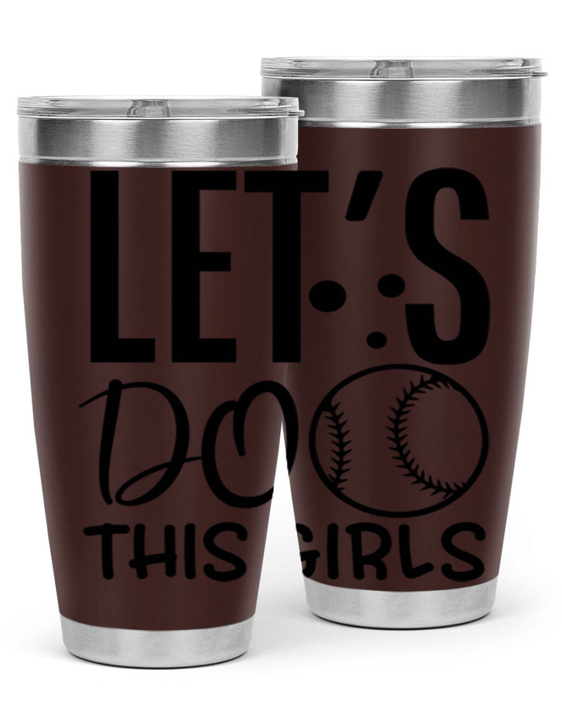 lets do this girls 2281#- softball- Tumbler