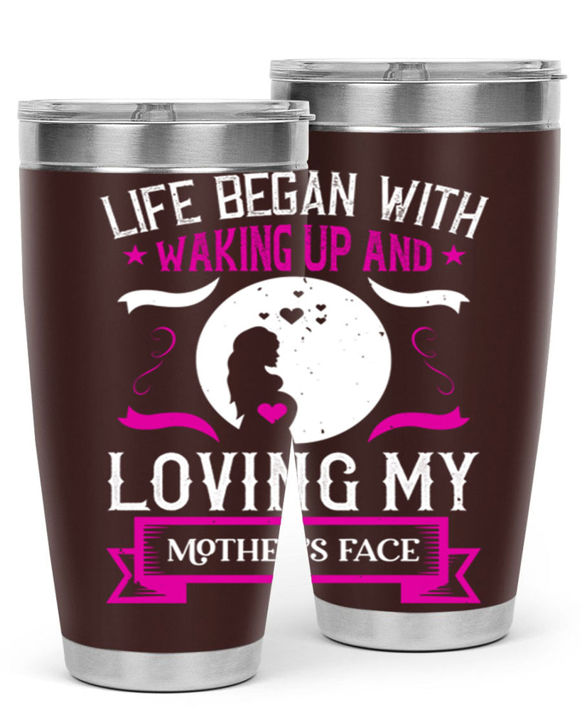 life began with waking 69#- mothers day- Tumbler