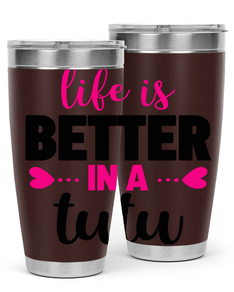 life is better in a tutu 58#- ballet- Tumbler