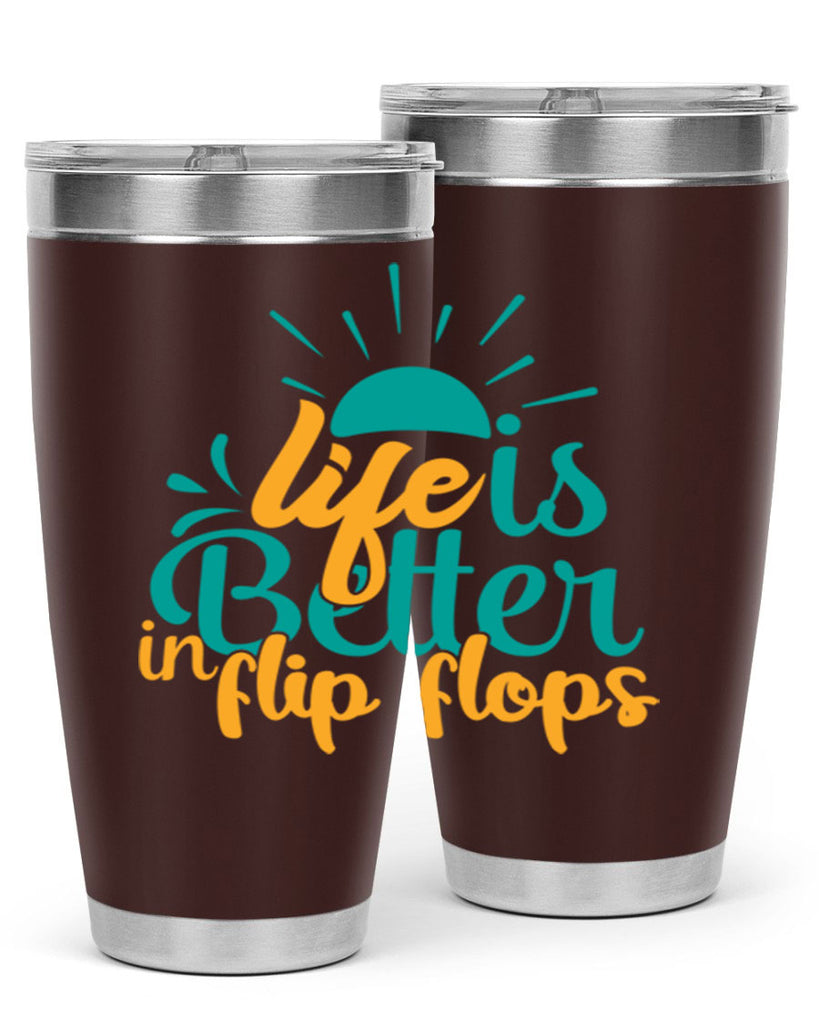 life is better in flip flops Style 90#- summer- Tumbler