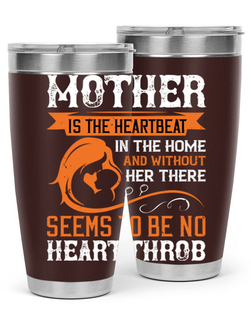mother is the heartbeat 65#- mothers day- Tumbler