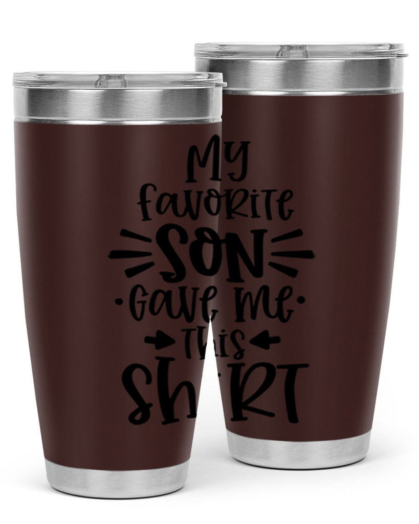 my favorite son gave me this shirt 27#- fathers day- Tumbler