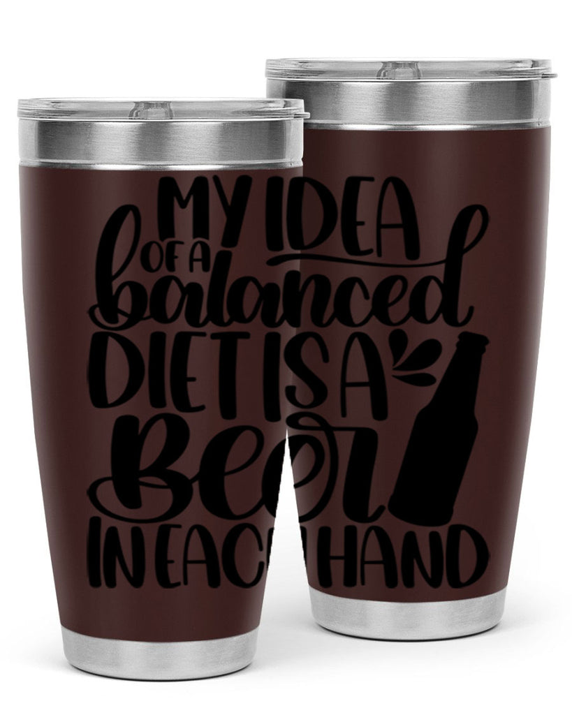 my idea of a balanced diet 24#- beer- Tumbler