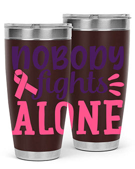 nobody fights alone Style 6#- breast cancer- Tumbler
