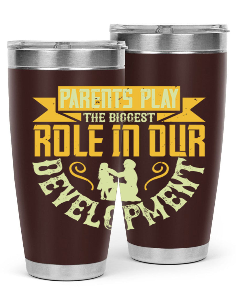 parents play the biggest role in our development 24#- Parents Day- Tumbler