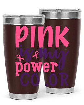 pink is my power color Style 5#- breast cancer- Tumbler