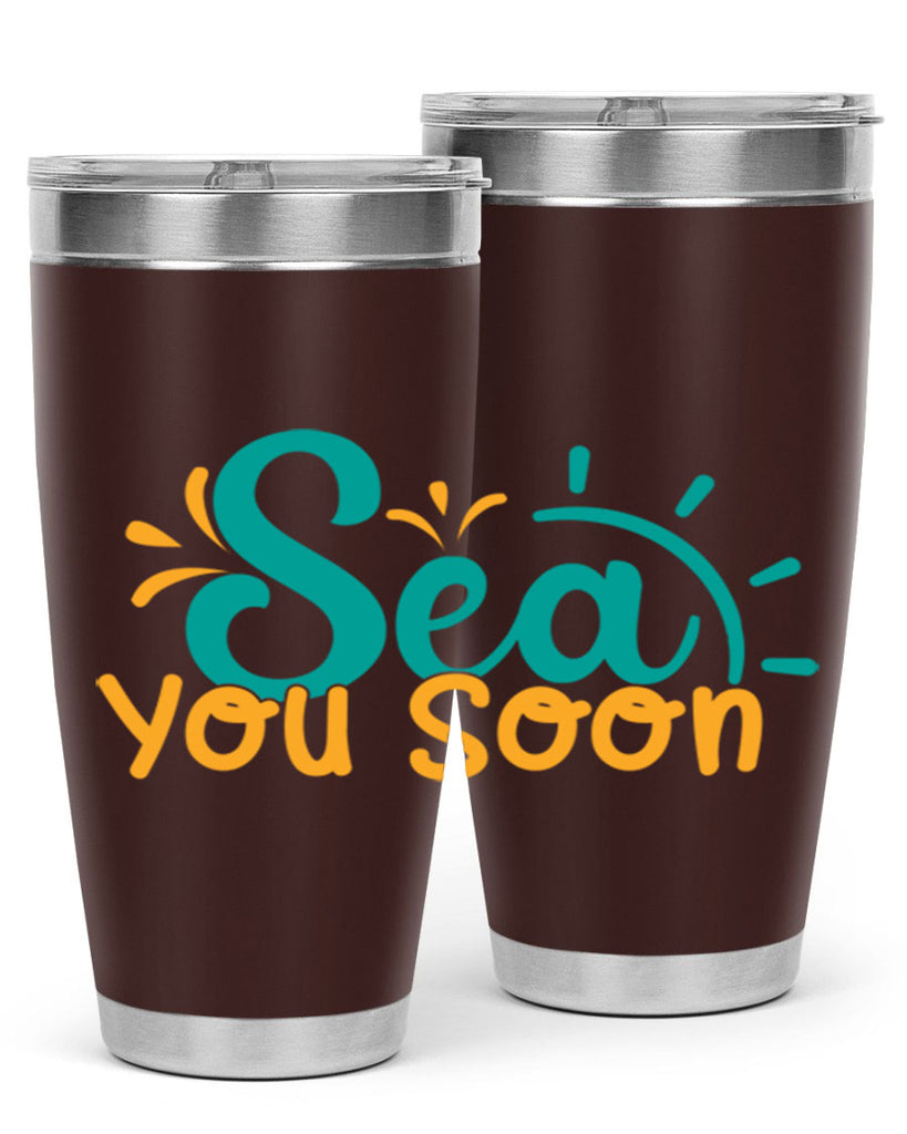 sea you soon Style 78#- summer- Tumbler