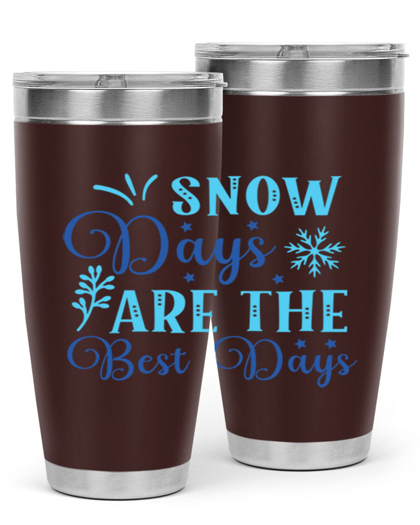 snow days are the best days 366#- winter- Tumbler