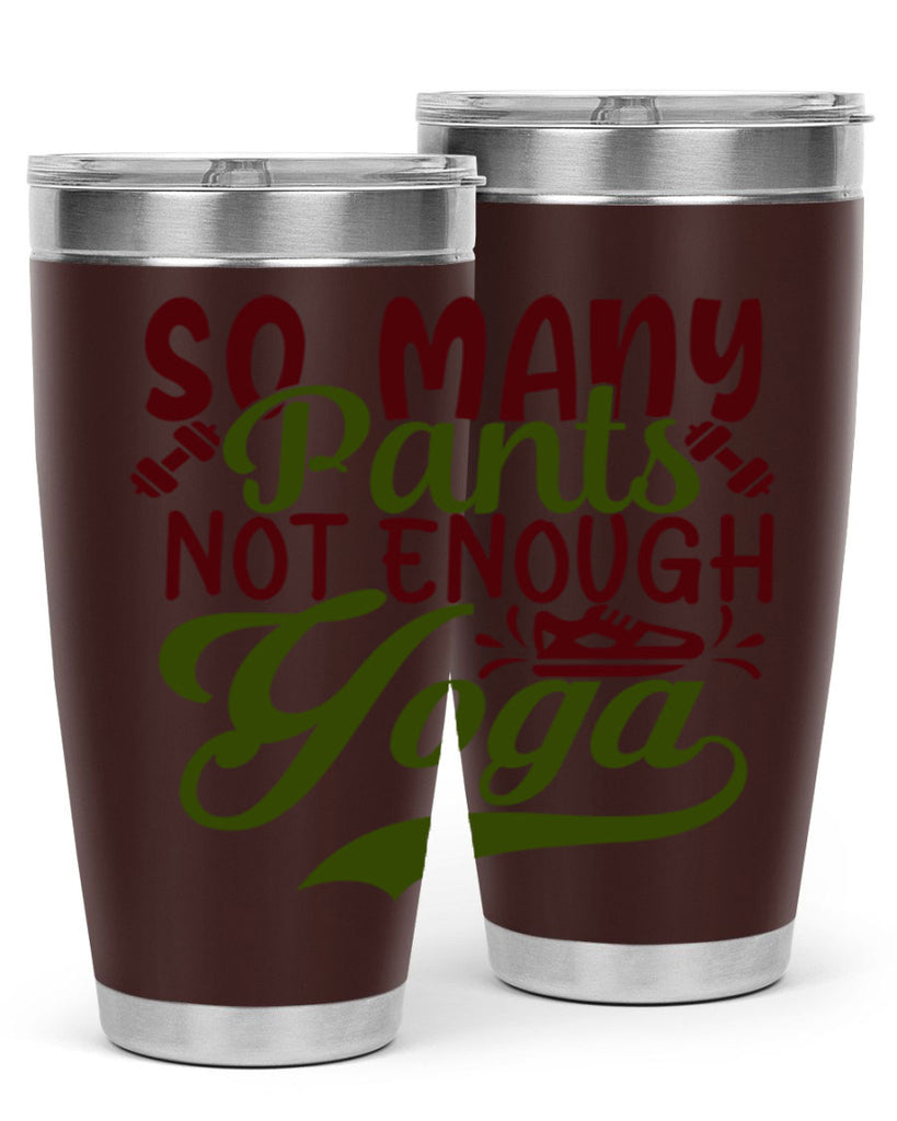so many pants not enough yoga 21#- gym- Tumbler