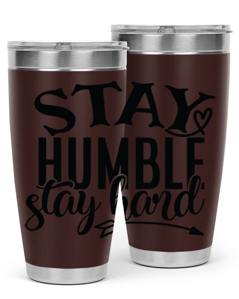 stay humble stay hard Style 71#- motivation- Tumbler