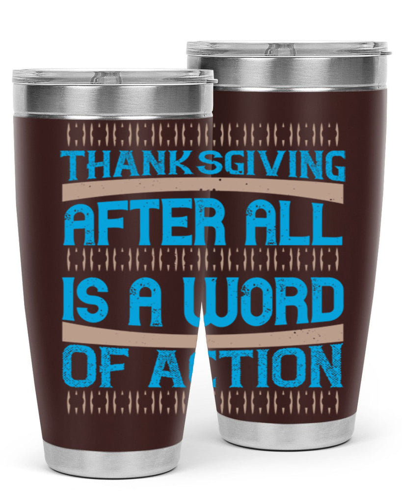thanksgiving after all is a word of action 9#- thanksgiving- Tumbler
