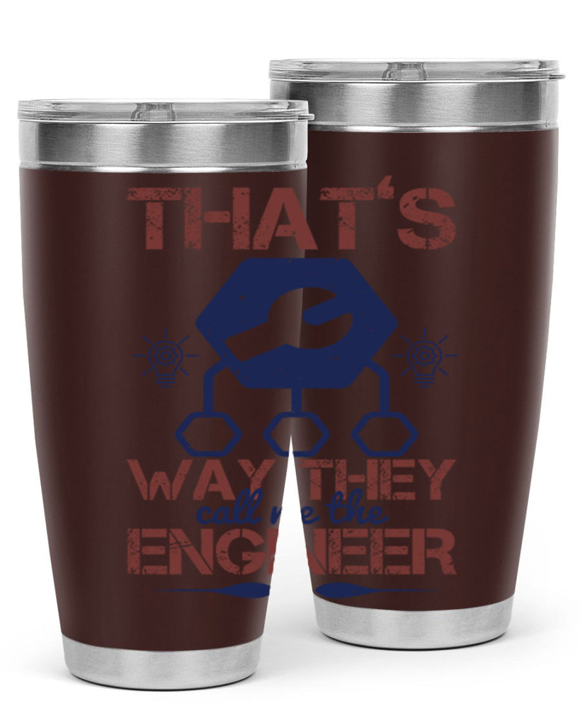 thats way they call me the engineer Style 37#- engineer- tumbler