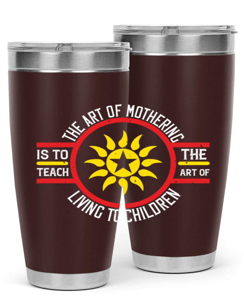 the art of mothering 35#- mothers day- Tumbler