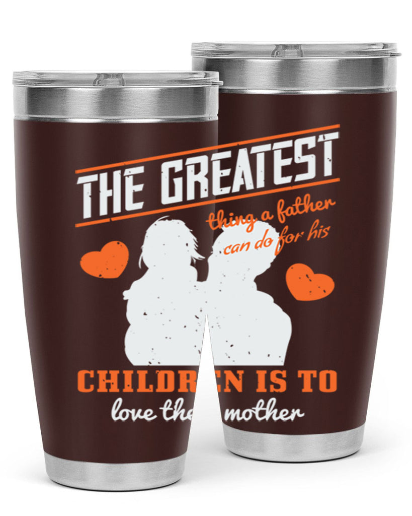 the greatest thing a father 162#- fathers day- Tumbler