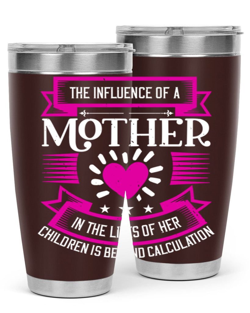the influence of a mother 31#- mothers day- Tumbler