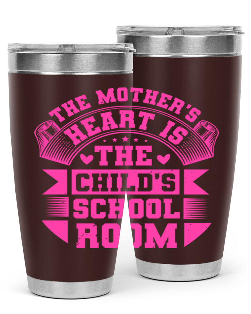 the mothers heart is the childs school room 26#- mothers day- Tumbler