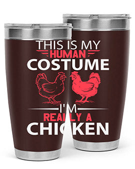 this is human costume im really a chicken Style 2#- chicken- Tumbler