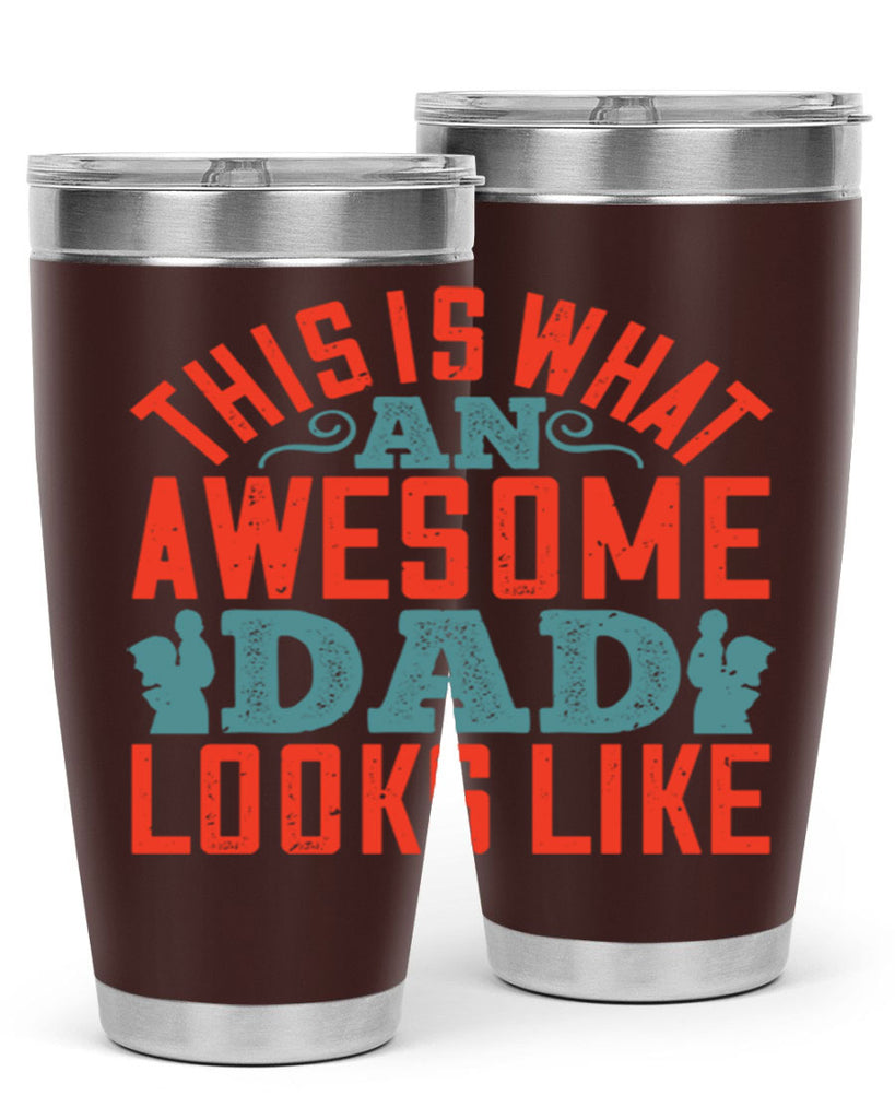 this is what an awesome dad looks like 160#- fathers day- Tumbler