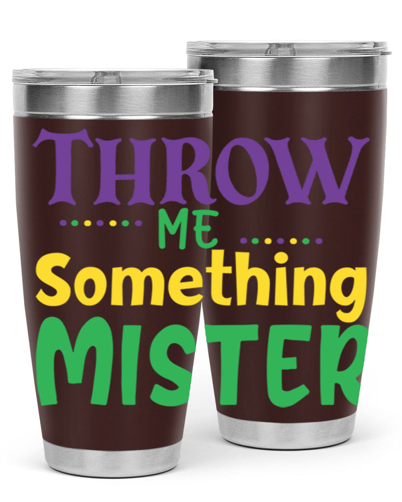 throw me something mister 73#- mardi gras- Tumbler