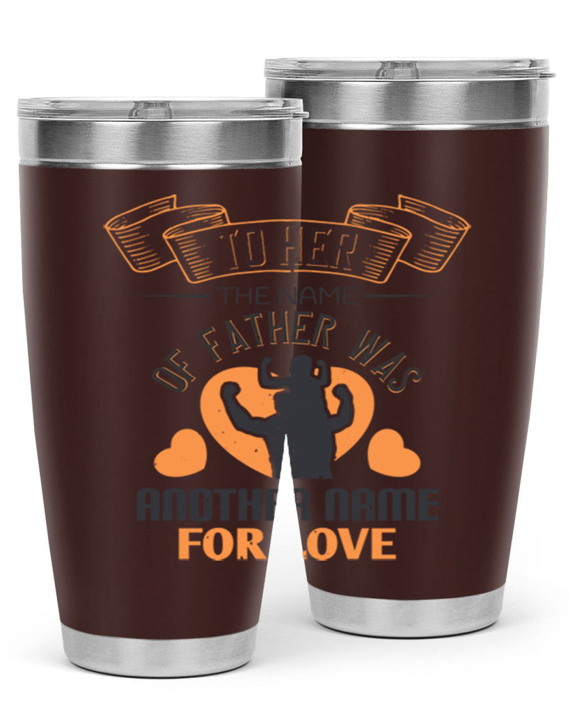 to her the name of father 144#- fathers day- Tumbler