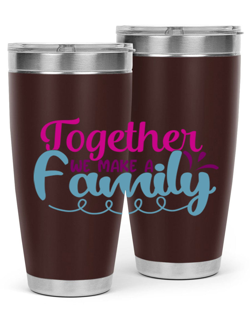 together we make a family 15#- family- Tumbler